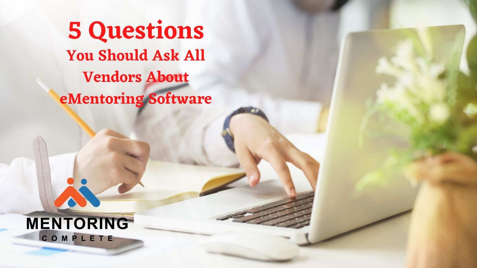 5 Questions To Ask All Vendors about Mentoring Software - Mentoring Complete